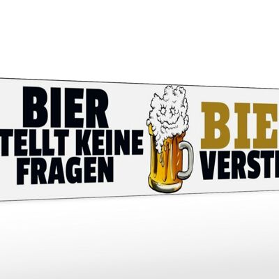 Holzschild Spruch 46x10cm Bier stellt keine Fragen Wanddeko Schild