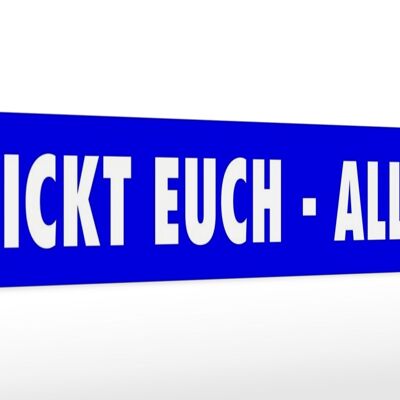 Holzschild Spruch 46x10cm fickt euch Allee Geschenk lustig