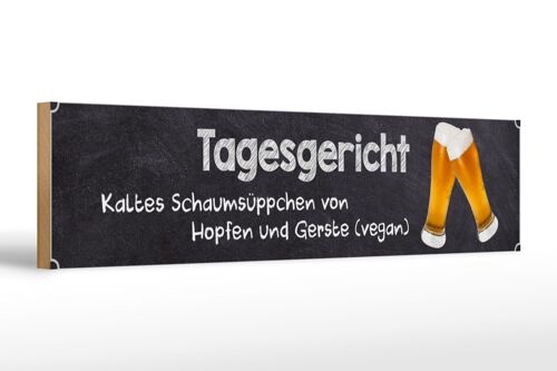 Holzschild Spruch 46x10cm Bier Tagesgericht kaltes Schaumsüppchen