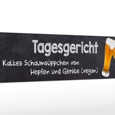 Holzschild Spruch 46x10cm Bier Tagesgericht kaltes Schaumsüppchen