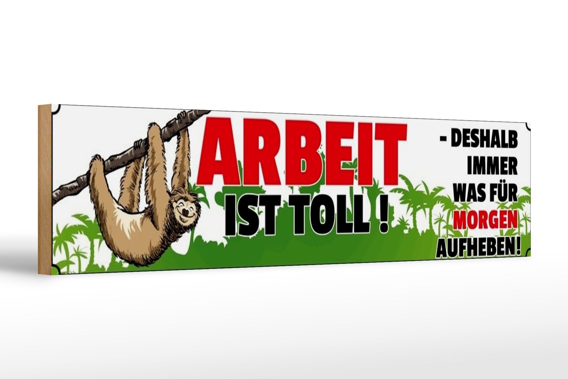 Cartello in legno con scritta 46x10 cm Il lavoro va benissimo, conservalo per domani