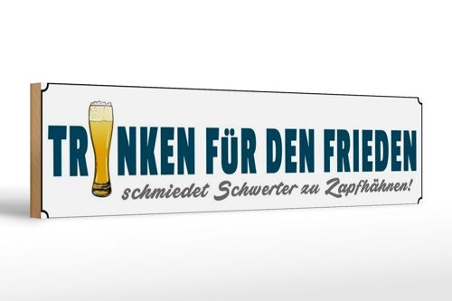 Holzschild Spruch 46x10cm Bier trinken für den Frieden Geschenk Deko