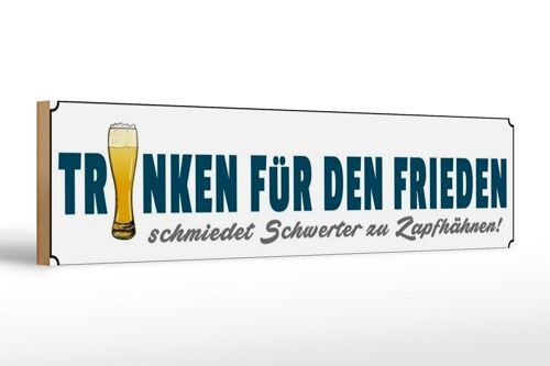 Holzschild Spruch 46x10cm Bier trinken für den Frieden Geschenk Dekoration