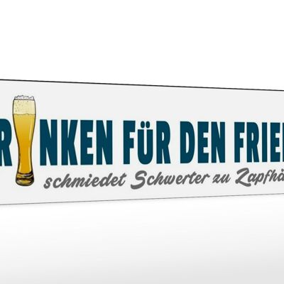 Holzschild Spruch 46x10cm Bier trinken für den Frieden Geschenk Dekoration