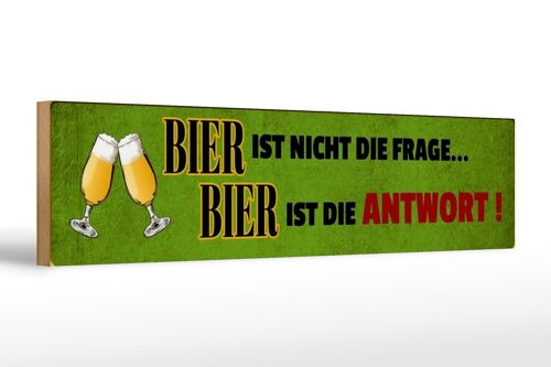 Holzschild Spruch 46x10cm Bier ist nicht die Frage ist Antwort Dekoration