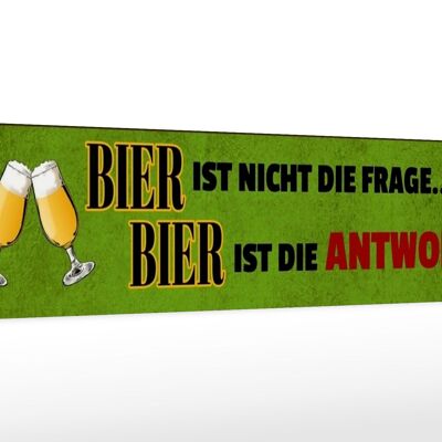 Holzschild Spruch 46x10cm Bier ist nicht die Frage ist Antwort Dekoration