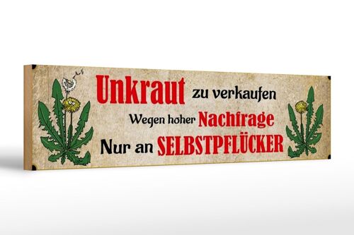 Holzschild Spruch 46x10cm Unkraut verkaufen an Selbstpflücker Deko