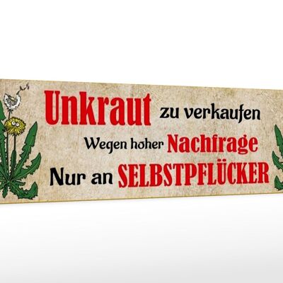 Holzschild Spruch 46x10cm Unkraut verkaufen an Selbstpflücker Deko