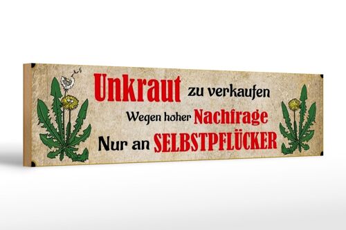 Holzschild Spruch 46x10cm Unkraut verkaufen an Selbstpflücker Dekoration