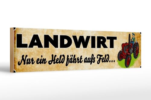 Holzschild Spruch 46x1 0cm Landwirt nur ein Held fährt Feld