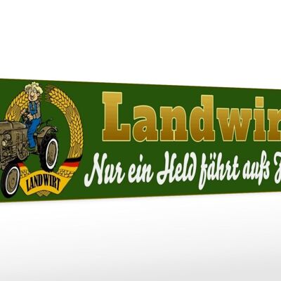 Holzschild Spruch 46x10cm Landwirt nur Held fährt auf Feld Schild