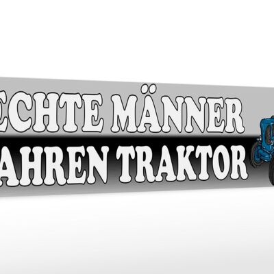 Holzschild Spruch 46x10cm echte Männer fahren Traktor weißes Schild