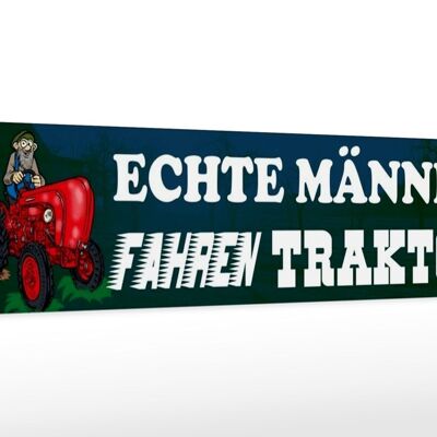 Holzschild Spruch 46x10cm echte Männer fahren Traktor Schild