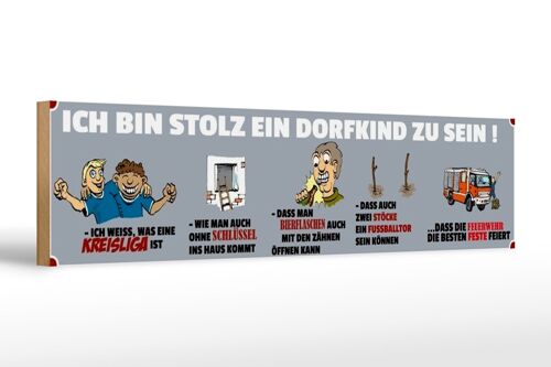 Holzschild Spruch 46x10cm ich bin stolz Dorfkind zu sein Dekoration