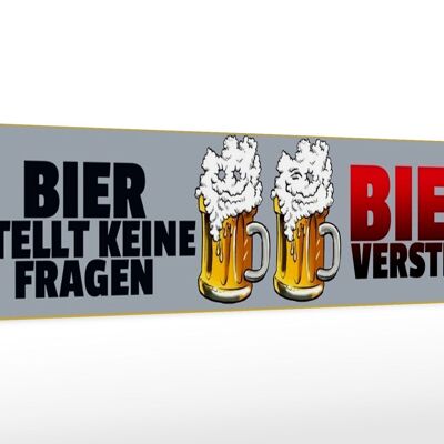 Wooden sign saying 46x10cm Beer asks no questions sign