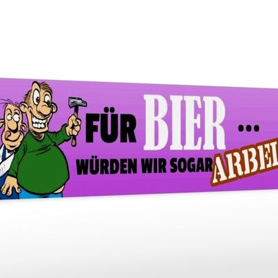 Holzschild Spruch 46x10cm für Bier werden wir arbeiten Deko Schild