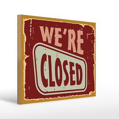 Wooden sign retro 40x30cm Were closed decorative wooden sign