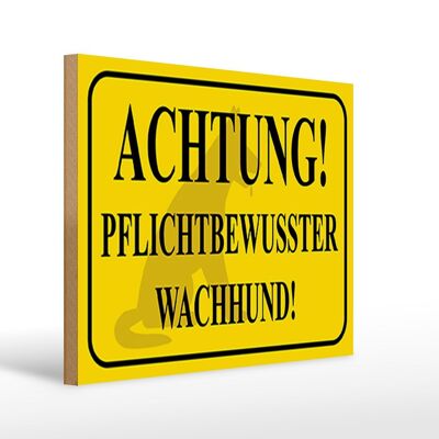 Holzschild Hinweis 40x30cm Achtung Wachhund pflichtbewusst Schild