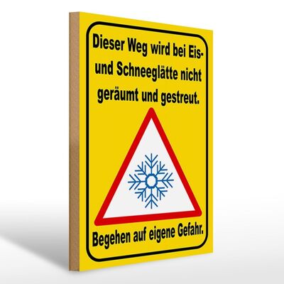 Wooden sign notice 30x40cm ice snow slippery road own danger sign