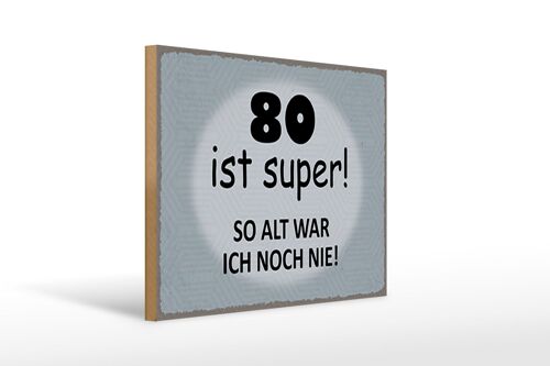 Holzschild Spruch 40x30cm 80 Jahre Jubiläum Geburtstag Schild