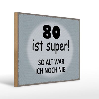 Holzschild Spruch 40x30cm 80 Jahre Jubiläum Geburtstag Schild