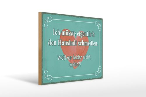 Holzschild Spruch 40x30cm müsste Haushalt schmeißen wohin Schild