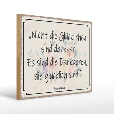 Holzschild Spruch 40x30cm nicht glückliche sind dankbar Deko Schild