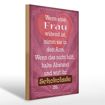 Holzschild Spruch 30x40cm wenn Frau wütend wirf Schokolade Schild