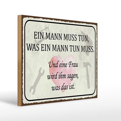 Holzschild Spruch 40x30cm Mann muss tun Frau wird sagen Deko Schild