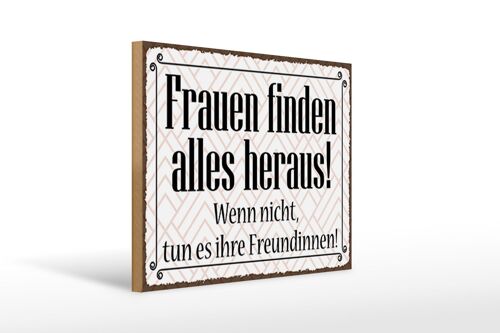 Holzschild Spruch 40x30cm Frauen finden alles heraus Deko Schild