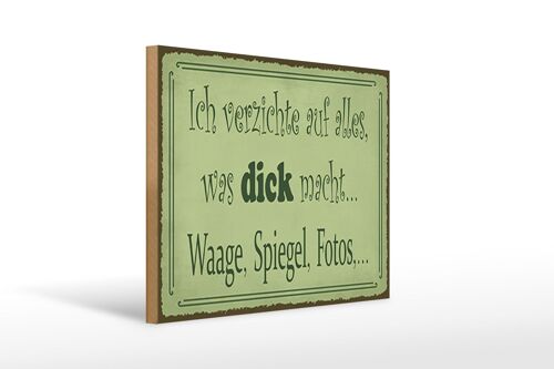Holzschild Spruch 40x30cm ich verzichte Waage Spiegel Foto Schild