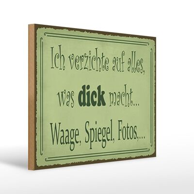 Holzschild Spruch 40x30cm ich verzichte Waage Spiegel Foto Schild