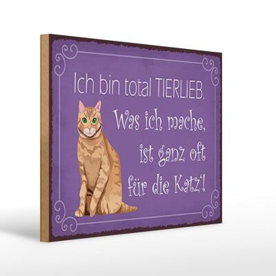 Holzschild Spruch 40x30cm bin total tierlieb oft für Katze Schild