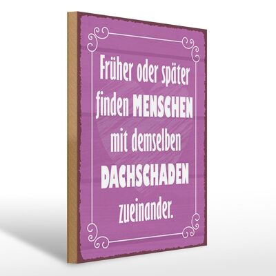 Holzschild Spruch 30x40cm Menschen demselbe Dahschaden Deko Schild