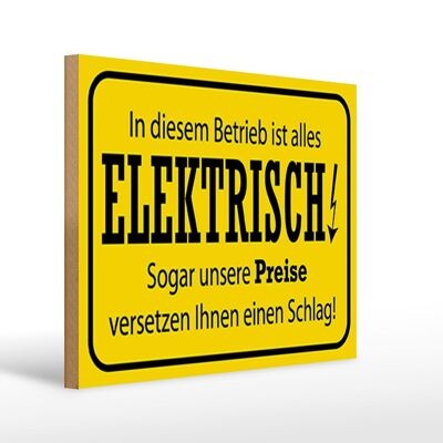 Holzschild Spruch 40x30cm im Betrieb ist alles elektrisch Schild