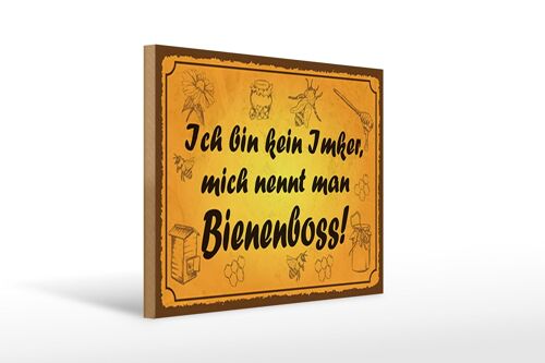 Holzschild Spruch 40x30cm bin kein Imker Bienenboss Holz Deko Schild