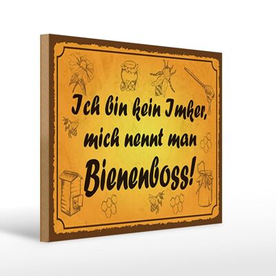 Holzschild Spruch 40x30cm bin kein Imker Bienenboss Holz Deko Schild