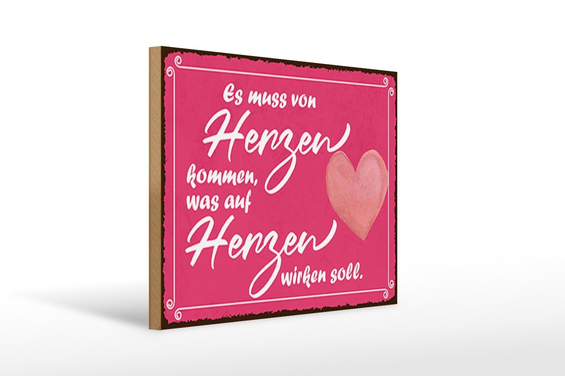 Holzschild Hinweis 40x30cm es muss von Herzen kommen Deko Schild