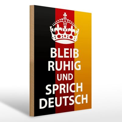 Holzschild Spruch 30x40cm bleib ruhig und sprich Deutsch Schild