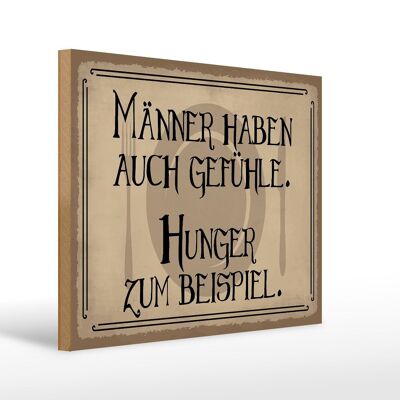 Holzschild Spruch 40x30cm Männer haben auch Gefühle Hunger Schild