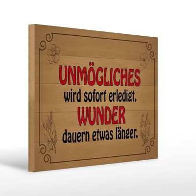 Holzschild Spruch 40x30cm Unmögliches sofort Wunder dauern Schild