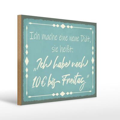 Wooden sign saying 40x30cm on a diet 10€ until Friday sign