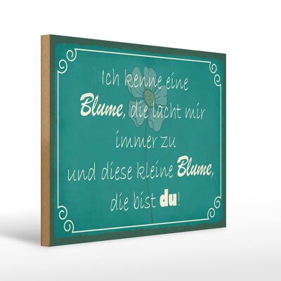 Holzschild Spruch 40x30cm ich kenne eine Blume die bist du Schild