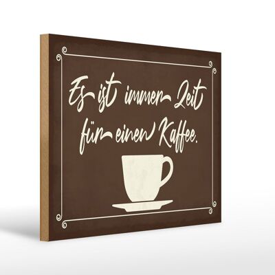 Wooden sign saying 40x30cm there is always time for a coffee sign