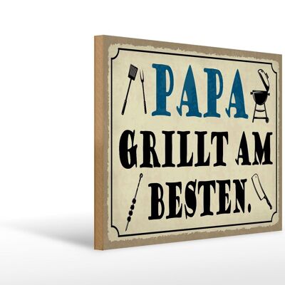 Holzschild Spruch 40x30cm Papa grillt am besten Holz Deko Schild