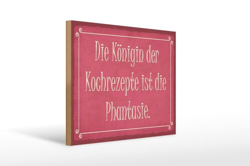 Holzschild Spruch 40x30cm Königin Kochrezepte Phantasie Deko Schild