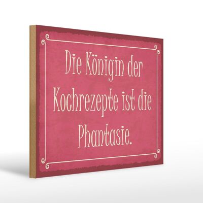 Holzschild Spruch 40x30cm Königin Kochrezepte Phantasie Deko Schild