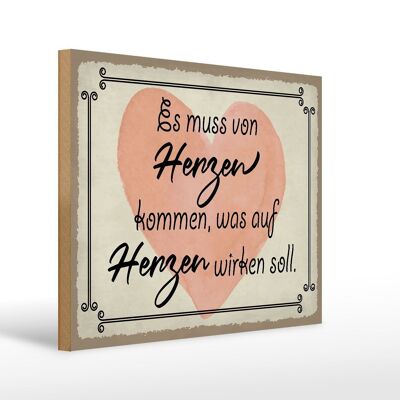 Wooden sign saying 40x30cm it must come from the heart heart sign