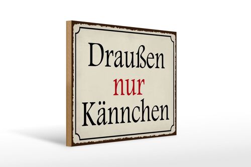 Holzschild Spruch 40x30cm draußen nur Kännchen Cafe Holz Deko Schild