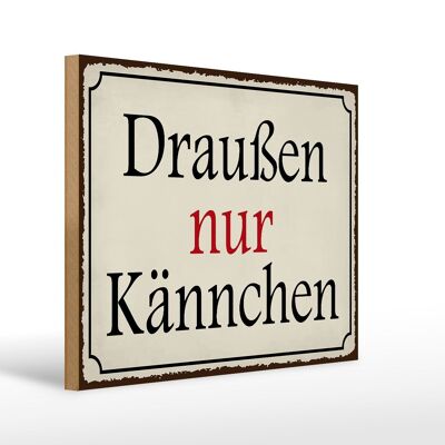 Holzschild Spruch 40x30cm draußen nur Kännchen Cafe Holz Deko Schild